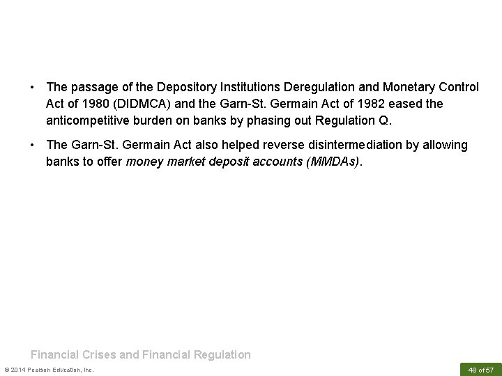  • The passage of the Depository Institutions Deregulation and Monetary Control Act of