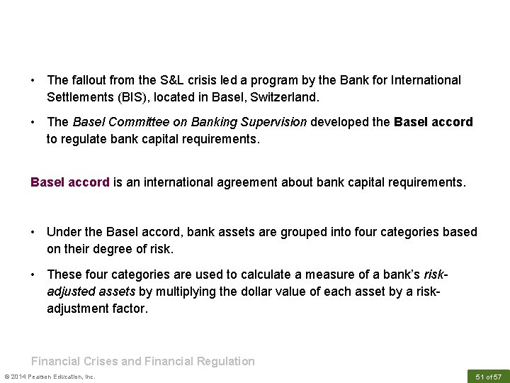  • The fallout from the S&L crisis led a program by the Bank