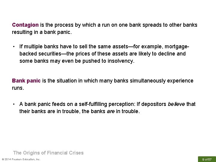 Contagion is the process by which a run on one bank spreads to other