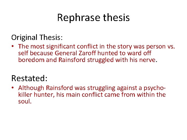 Rephrase thesis Original Thesis: • The most significant conflict in the story was person