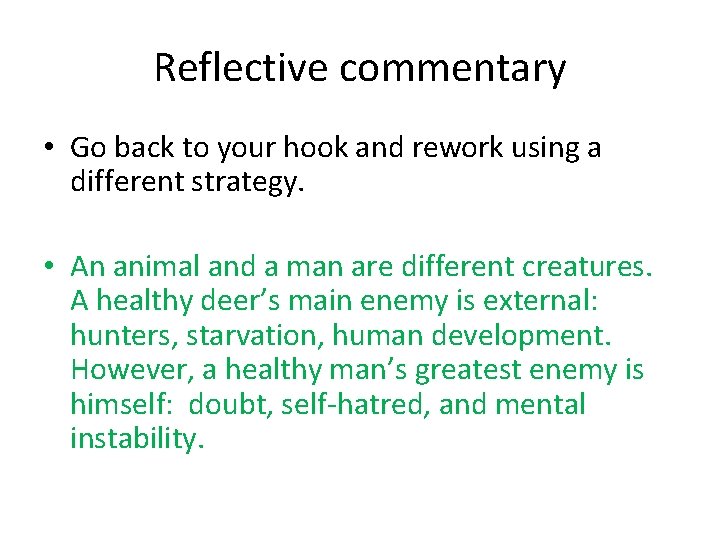 Reflective commentary • Go back to your hook and rework using a different strategy.