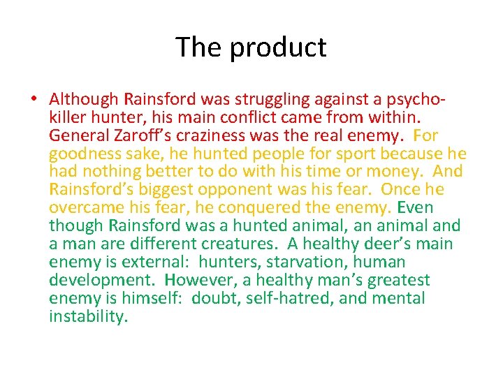 The product • Although Rainsford was struggling against a psychokiller hunter, his main conflict