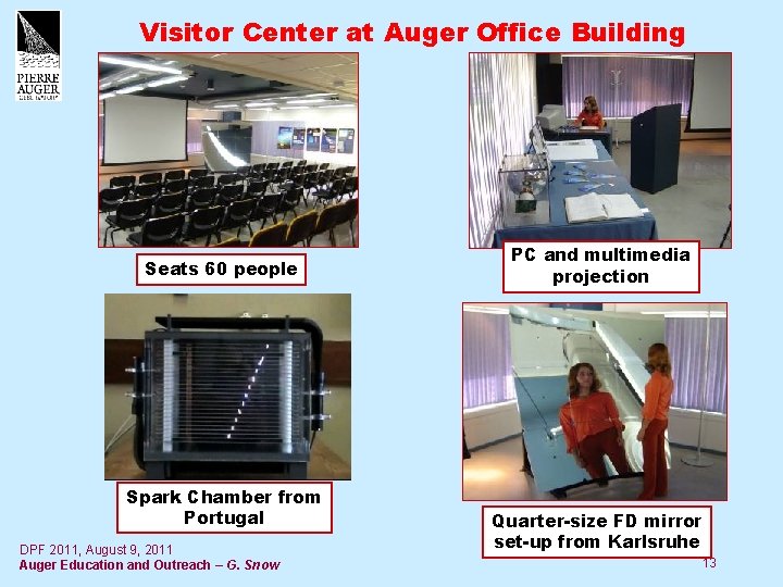 Visitor Center at Auger Office Building Seats 60 people Spark Chamber from Portugal DPF