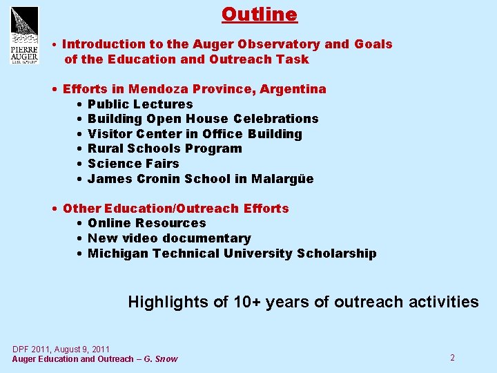 Outline • Introduction to the Auger Observatory and Goals of the Education and Outreach