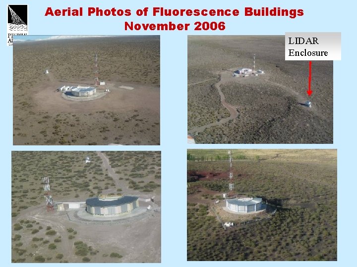 Aerial Photos of Fluorescence Buildings November 2006 LIDAR Enclosure 33 