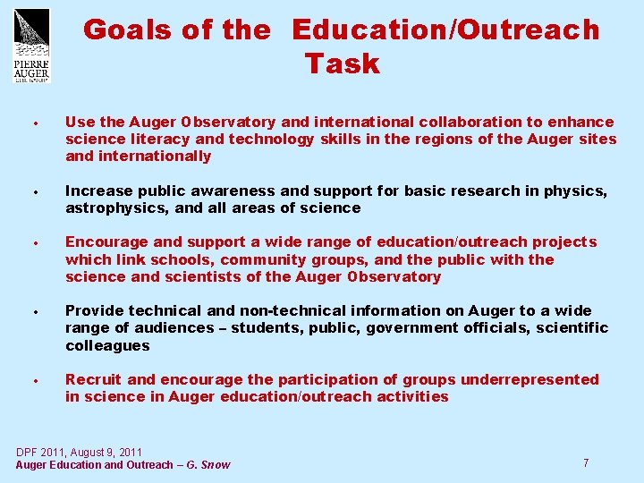 Goals of the Education/Outreach Task • Use the Auger Observatory and international collaboration to