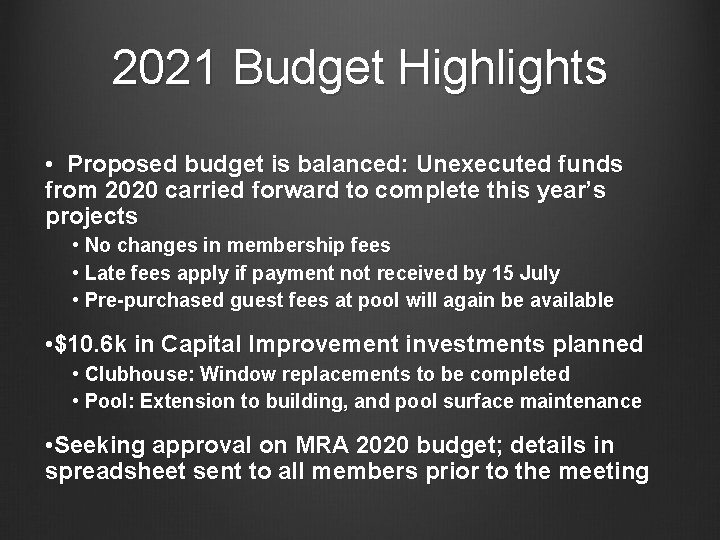 2021 Budget Highlights • Proposed budget is balanced: Unexecuted funds from 2020 carried forward