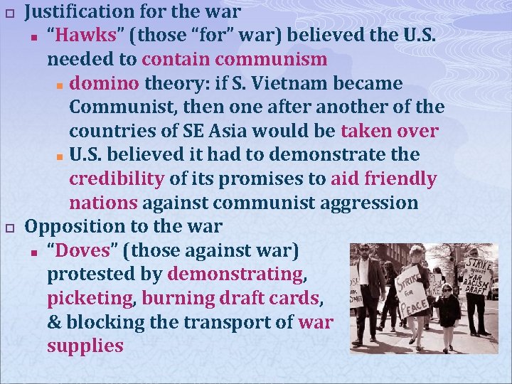 p p Justification for the war n “Hawks” (those “for” war) believed the U.