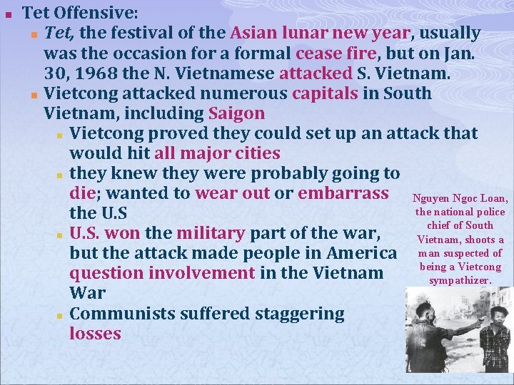 n Tet Offensive: n Tet, the festival of the Asian lunar new year, usually