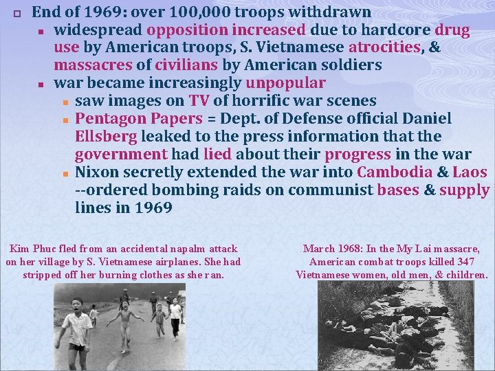 p End of 1969: over 100, 000 troops withdrawn n widespread opposition increased due