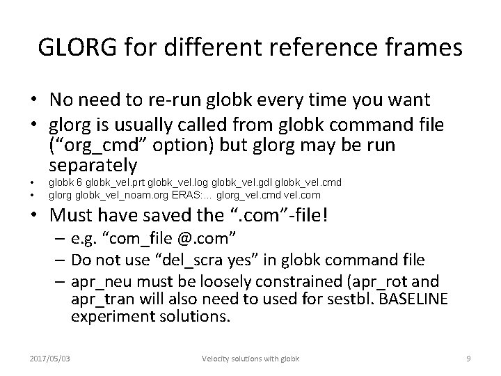 GLORG for different reference frames • No need to re-run globk every time you