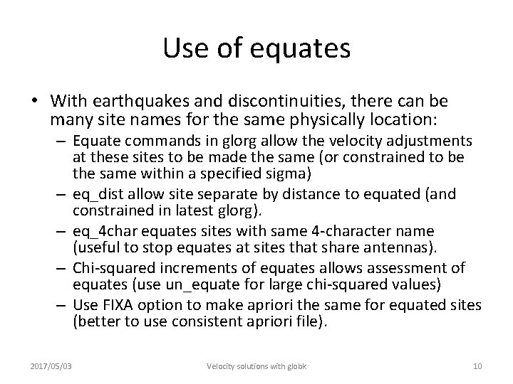 Use of equates • With earthquakes and discontinuities, there can be many site names