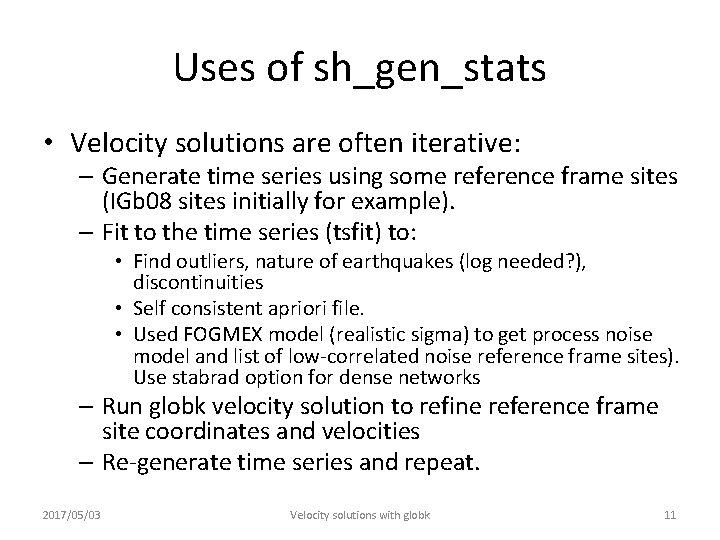 Uses of sh_gen_stats • Velocity solutions are often iterative: – Generate time series using