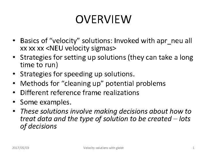 OVERVIEW • Basics of “velocity” solutions: Invoked with apr_neu all xx xx xx <NEU