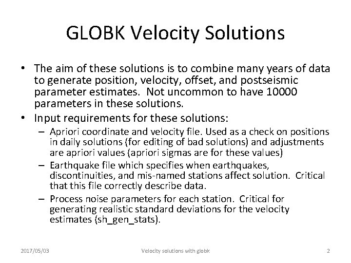 GLOBK Velocity Solutions • The aim of these solutions is to combine many years