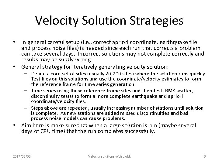 Velocity Solution Strategies • In general careful setup (i. e. , correct apriori coordinate,