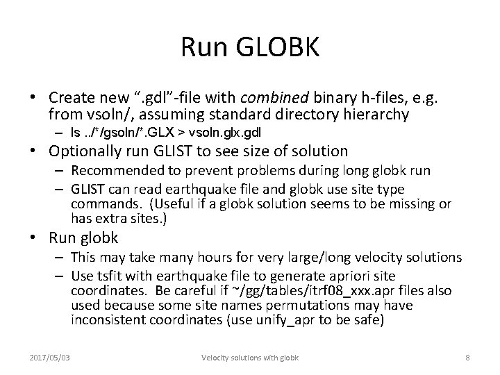 Run GLOBK • Create new “. gdl”-file with combined binary h-files, e. g. from