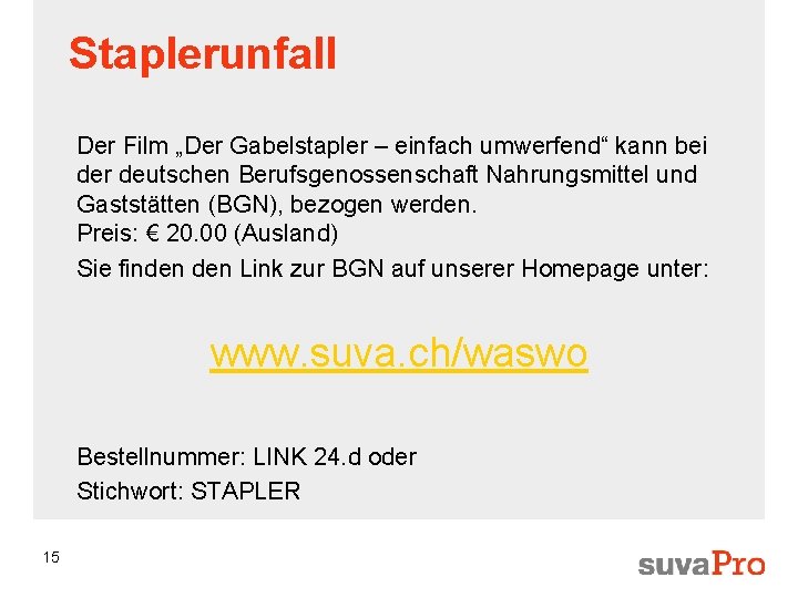 Staplerunfall Der Film „Der Gabelstapler – einfach umwerfend“ kann bei der deutschen Berufsgenossenschaft Nahrungsmittel