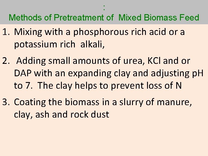 : Methods of Pretreatment of Mixed Biomass Feed 1. Mixing with a phosphorous rich