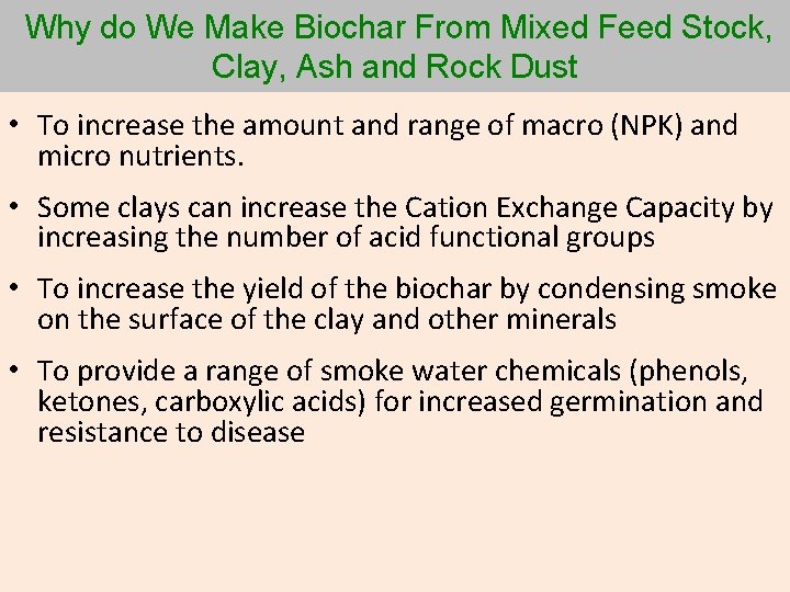 Why do We Make Biochar From Mixed Feed Stock, Clay, Ash and Rock Dust