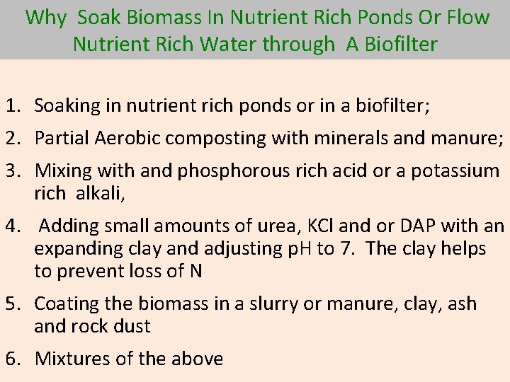 Why Soak Biomass In Nutrient Rich Ponds Or Flow Nutrient Rich Water through A