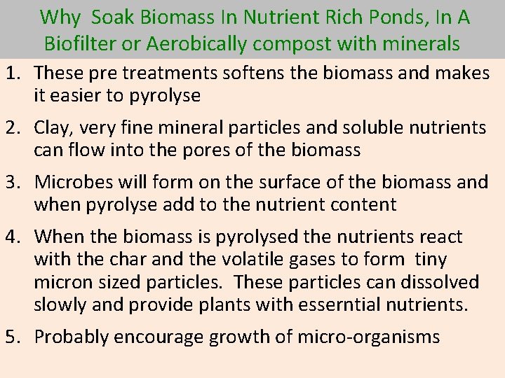 Why Soak Biomass In Nutrient Rich Ponds, In A Biofilter or Aerobically compost with