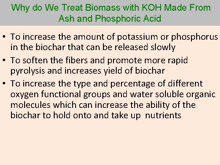 Why do We Treat Biomass with KOH Made From Ash and Phosphoric Acid •
