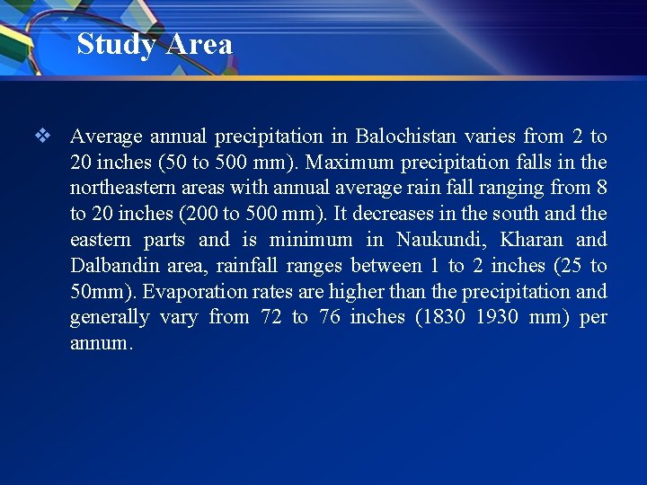 Study Area v Average annual precipitation in Balochistan varies from 2 to 20 inches