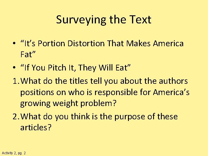 Surveying the Text • “It’s Portion Distortion That Makes America Fat” • “If You