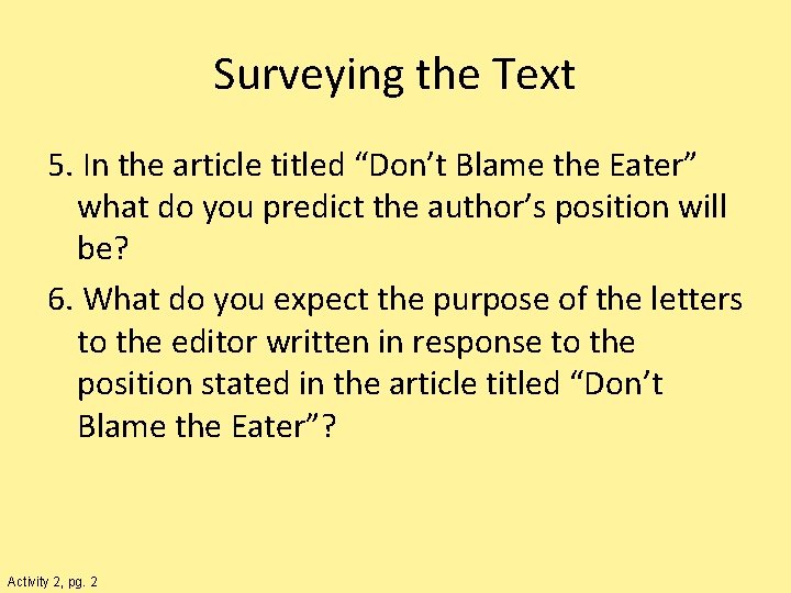 Surveying the Text 5. In the article titled “Don’t Blame the Eater” what do