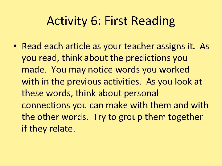 Activity 6: First Reading • Read each article as your teacher assigns it. As