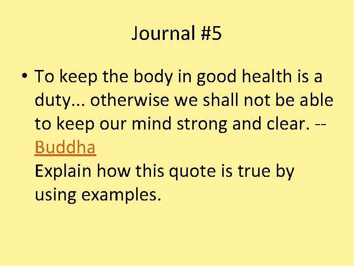 Journal #5 • To keep the body in good health is a duty. .