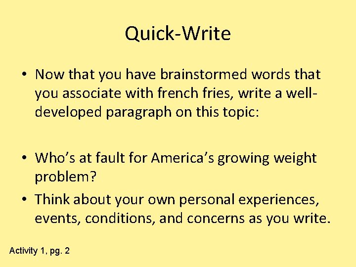 Quick-Write • Now that you have brainstormed words that you associate with french fries,