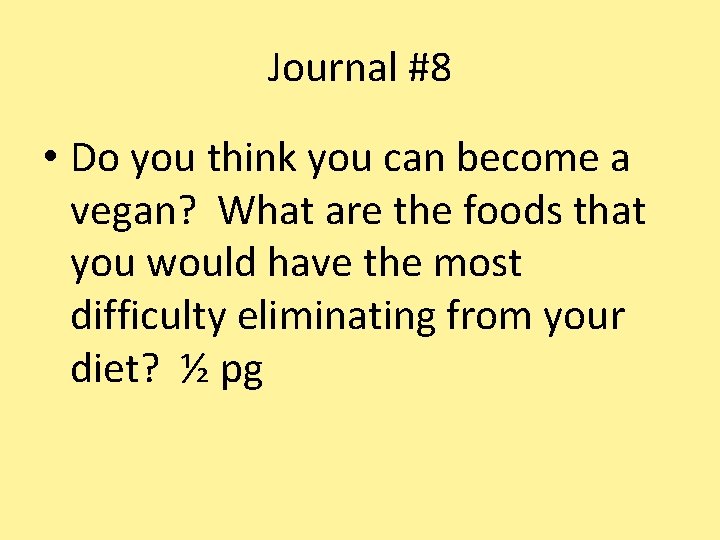 Journal #8 • Do you think you can become a vegan? What are the