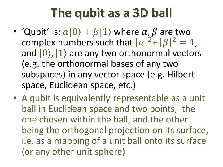 The qubit as a 3 D ball • 