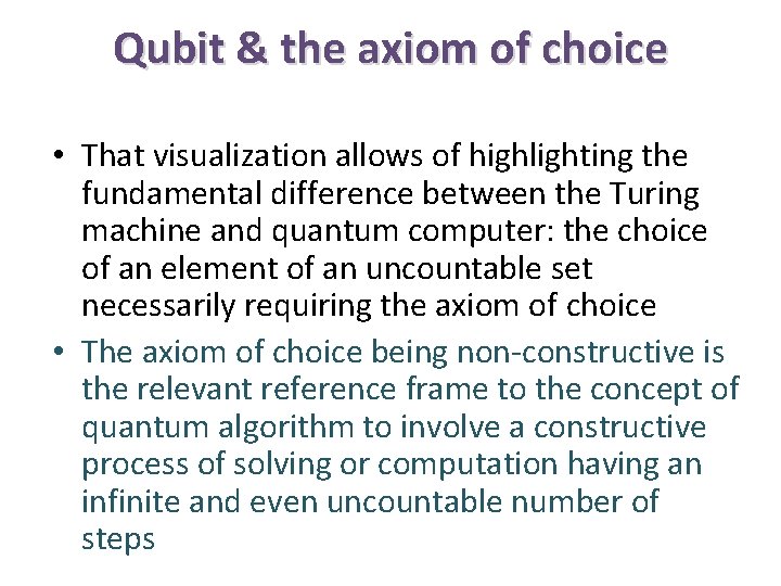 Qubit & the axiom of choice • That visualization allows of highlighting the fundamental