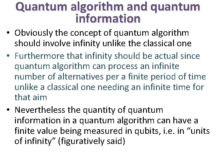 Quantum algorithm and quantum information • Obviously the concept of quantum algorithm should involve