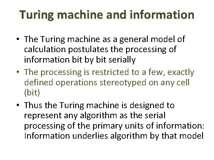 Turing machine and information • The Turing machine as a general model of calculation