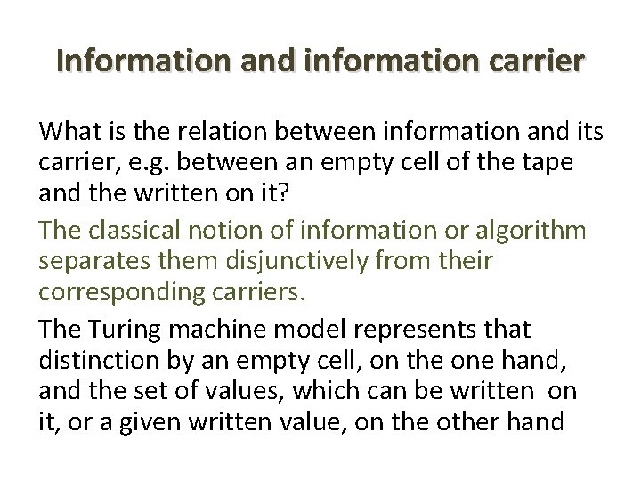 Information and information carrier What is the relation between information and its carrier, e.