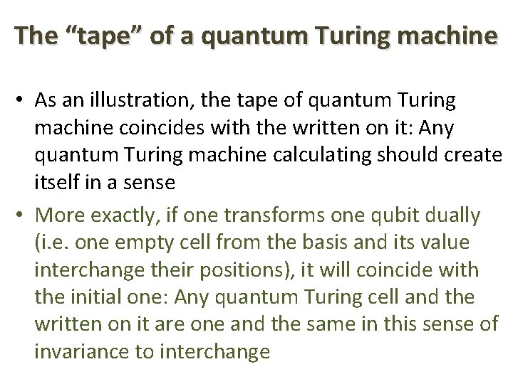 The “tape” of a quantum Turing machine • As an illustration, the tape of