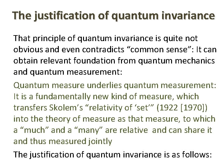 The justification of quantum invariance That principle of quantum invariance is quite not obvious