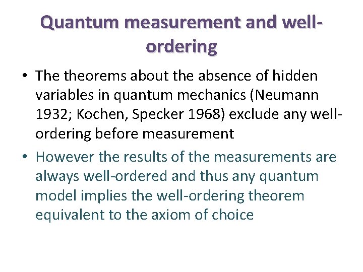 Quantum measurement and wellordering • The theorems about the absence of hidden variables in