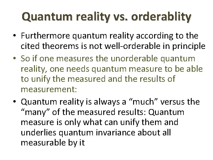 Quantum reality vs. orderablity • Furthermore quantum reality according to the cited theorems is
