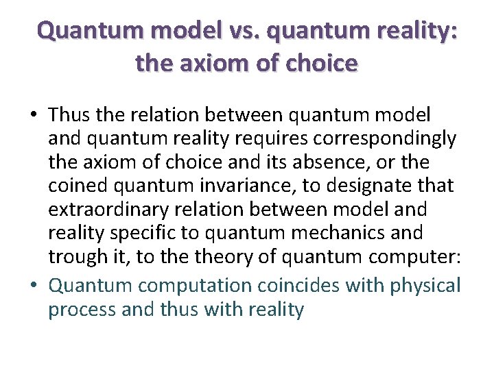 Quantum model vs. quantum reality: the axiom of choice • Thus the relation between