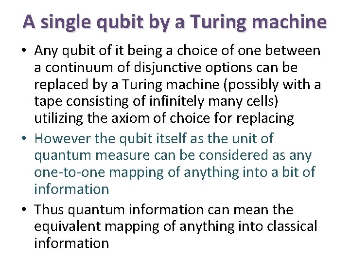 A single qubit by a Turing machine • Any qubit of it being a