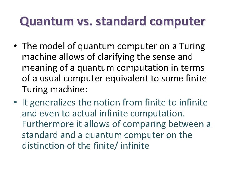 Quantum vs. standard computer • The model of quantum computer on a Turing machine