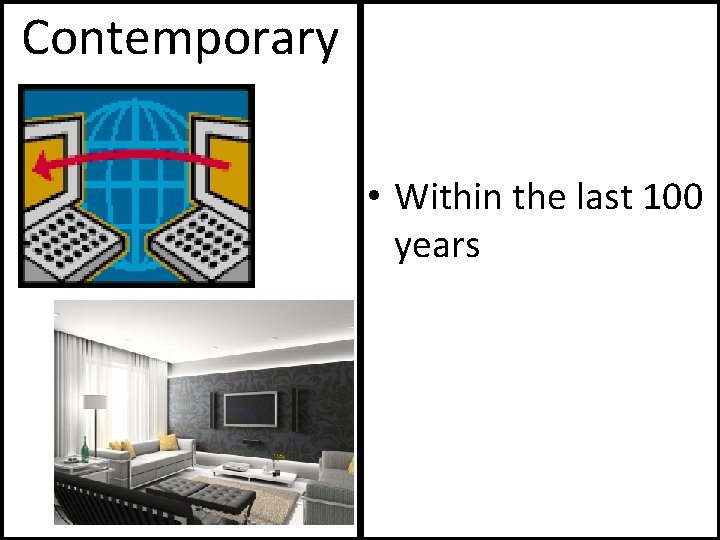 Contemporary • Within the last 100 years 