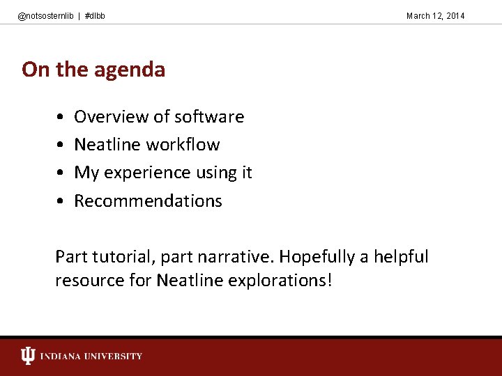 @notsosternlib | #dlbb March 12, 2014 On the agenda • • Overview of software