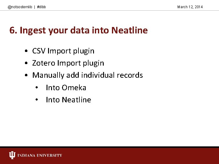 @notsosternlib | #dlbb 6. Ingest your data into Neatline • CSV Import plugin •