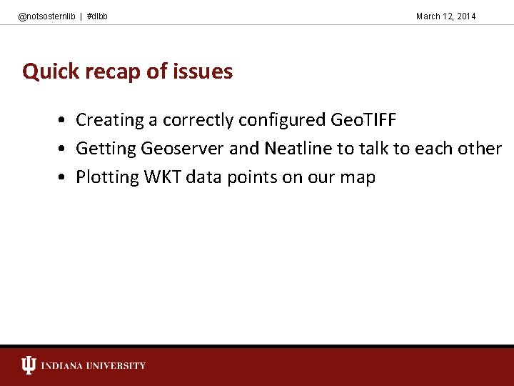 @notsosternlib | #dlbb March 12, 2014 Quick recap of issues • Creating a correctly